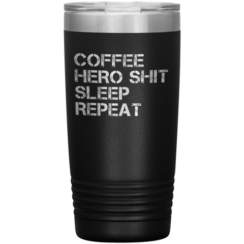 Coffee, Hero Shit, Sleep, Repeat Tumbler